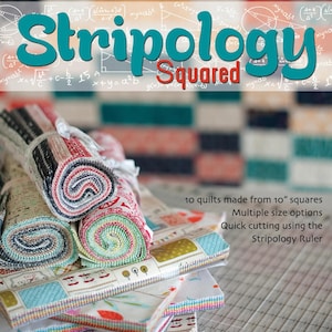 Stripology Squared Book Features 10 Quick Quilts Using 10" Squares (Layer Cake) and the Stripology XL Ruler GE Designs
