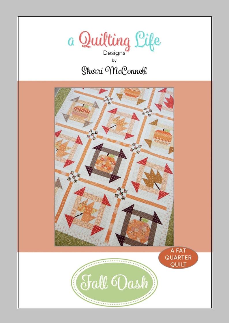 Puede incluir: Un patr&oacute;n de edred&oacute;n de Sherri McConnell, titulado "Fall Dash". El dise&ntilde;o del edred&oacute;n presenta motivos de calabazas y hojas en naranja, marr&oacute;n y blanco. El patr&oacute;n es para un edred&oacute;n de cuarto gordo. El texto "a Quilting Life" est&aacute; en la parte superior.