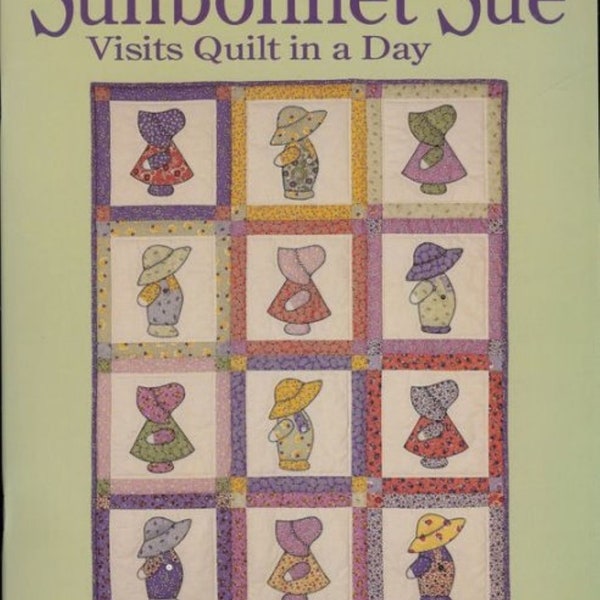 Sunbonnet Sue Visits Quilt in a Day Book by Eleanor Burns