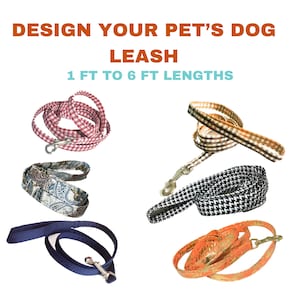 May include: Five different dog leashes in various patterns and colors. The leashes are made of fabric and have a metal clasp. The text on the image reads "Design Your Pet's Dog Leash 1 FT to 6 FT Lengths".