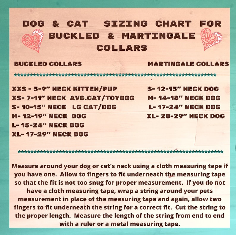May include: A pink and green chart with the text "Dog & Cat Sizing Chart for Buckled & Martingale Collars". The chart lists different sizes for both buckled and martingale collars for dogs and cats. The chart includes neck sizes in inches.