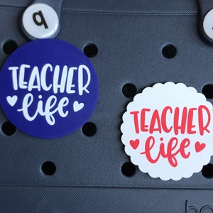 Teacher Life Bogg Bag Charms-Teacher Life Bogg Bits-Teacher Life Bag Charm-Bag Accessory-Bogg Bag Buttons-Teacher Life-Teacher Gift-Teach image 1