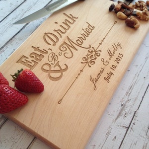 Eat drink and be married cutting board, Custom Engraved Cutting Board, Personalized Wedding Gift, Cutting Boards, Housewarming Gift image 1