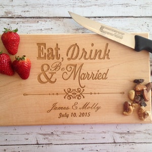 Eat drink and be married cutting board, Custom Engraved Cutting Board, Personalized Wedding Gift, Cutting Boards, Housewarming Gift image 2