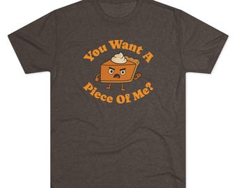 You Want A Piece Of Me? / T-Shirt