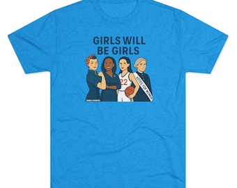 Girls Will Be Girls / T-Shirt