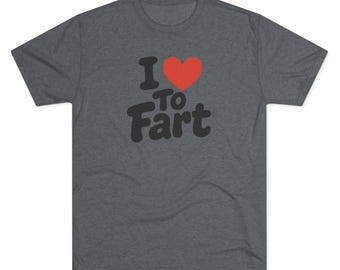 I Heart To Fart / T-Shirt