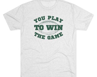 You Play To Win The Game / T‑Shirt