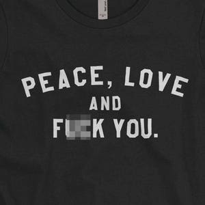 Peace, Love and F*CK YOU  |  Murderino  |  I Will Cut You  |  T-Shirt  |  Premium Soft Cotton  |  Yoga shirt | Zen Shirt | Voodoo VV-121