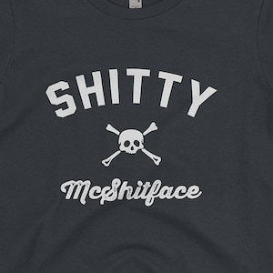 Shitty McShitface | Because You Like to get Shitfaced  |  T-Shirt | Soft Cotton | Shirt for Men or Ladies | Voodoo Vandals VV-38