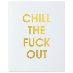 Chill the Fuck Out boekdruk kunstdruk
