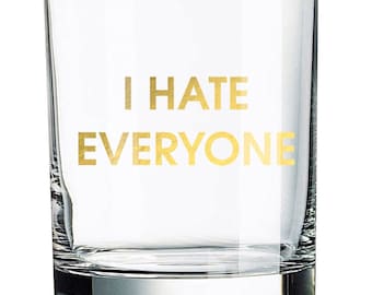 I Hate Everyone - Rocks Glass