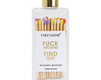 Fuck Around. Find Out. - Glass Bottle Safety Matches