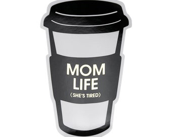 Mom Life (She's Tired)- Vinyl Sticker