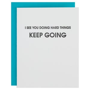I See You Doing Hard Things, Keep Going - Letterpress Karte
