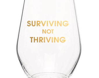 Surviving Not Thriving - Gold Foil Stemless Wine Glass