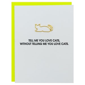 Dis-moi que tu aimes les chats sans me dire que tu aimes les chats - Carte typographique avec trombone chat