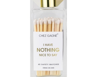 I Have Nothing Nice to Say - Glass Bottle Safety Matches