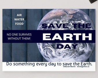 SAVE THE EARTH Day 4x6 postcard small art - Air Water Food No one survives without them. - Do something every day to save the Earth.