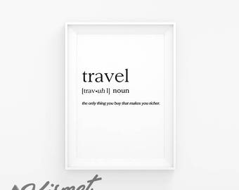 Travel Definition - PRINTABLE ART, MOTIVATIONAL, Wall Art, Home, Office, Dorm, Vacation, Gift, Present, Love, Funny, True, Go Out.
