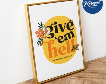 MOTIVATIONAL WALL ART - Give 'em hell Digital Download Cadeau pour lui Cadeau pour elle