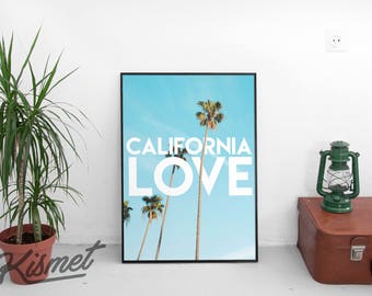 CALIFORNIA LOVE - DIGITAL Print, Palm Trees, Home Wall Decor, Wall Art, Poster Art, Printable Wall Art, Gift For Men, Gift For Her, Birthday