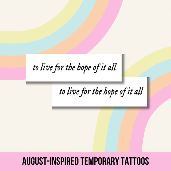 To Live For The Hope of it All | Taylor Swift August Tattoos (Pair) | Taylor Swift Eras Tour | 2 Temporary Tattoos