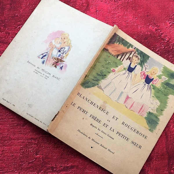 Rare Child's book Enfantina - 1944Livre d'Enfant-Blanche neige et  Rouge rose-Le Petit Frère et La Petite sœur-Frères Grimm-Ed Pélican Blanc