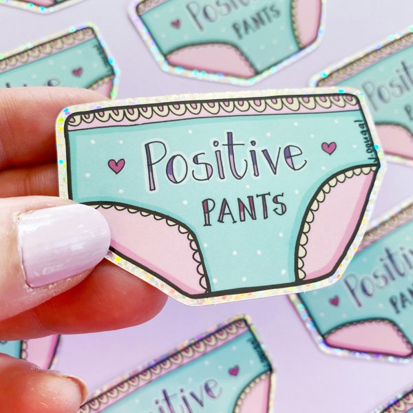 Positive Pants Glitter Kawaii Die Cut Shiny Vinyl Sticker