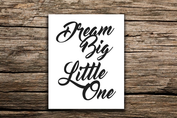 Free Free 320 Free Printable Dream Big Little One Svg SVG PNG EPS DXF File