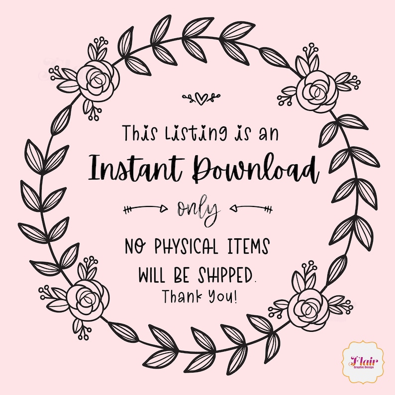K&ouml;nnte beinhalten: Ein schwarz-wei&szlig;er Blumenkranz mit dem Text "This Listing is an Instant Download only NO PHYSICAL ITEMS WILL BE SHIPPED. Thank You!"