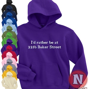 I&#39;d rather be at 221b Baker street Hoodie Sherlock Holmes Dr Watson polycotton adult hooded sweatshirt