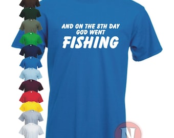 8th Day God Went Fishing T-Shirt – Angler Fisherman Gift