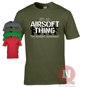 Es ist eine Airsoft Sache, du würdest kein T-Shirt verstehen. Exklusiv aus Frechheit