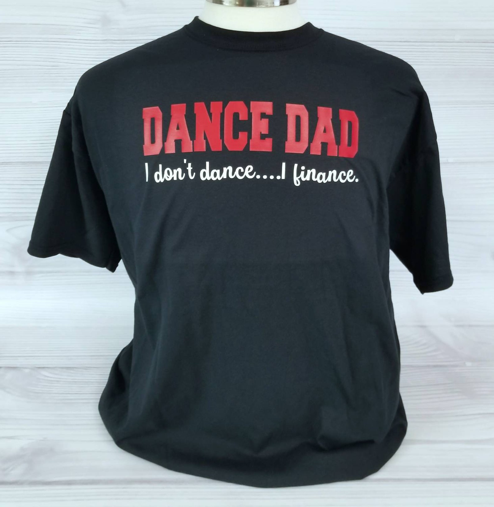 Dance Dad I Don't Dance I Finance T Shirt Personalized. - Etsy