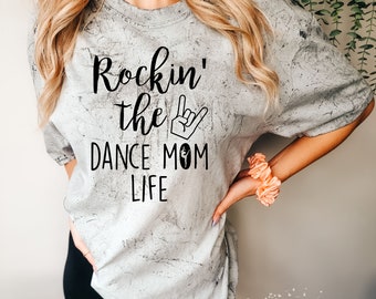 Rockin the Dance Mom Life T shirt, dance shirt, dance apparel, gift for dance mom