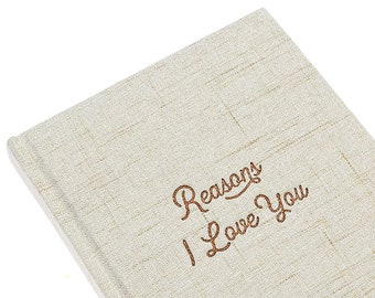 Reasons I Love You Book Journal - Hardcover Linen Notebook For Couples, Your Boyfriend or Girlfriend, wife, husband or Spouse