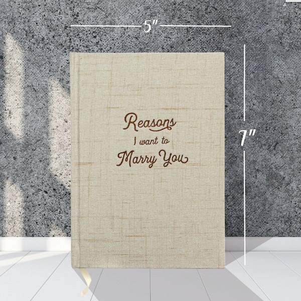 Reasons I Want to Marry You NoteBook Journal - Hardcover Linen Book For Engaged Couples, Your Fiancee or Girlfriend, Wife, Husband or Spouse