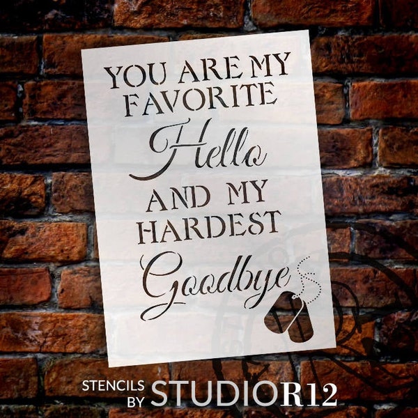 You Are My Favorite Hello and My Hardest Goodbye - Word Stencil -Select Size - STCL1236 by StudioR12