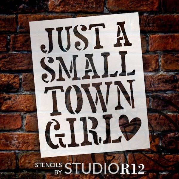 Just a Small Town Girl Stencil by StudioR12 | DIY Heart Home Decor for Daughters | Craft & Paint Wood Sign | Select Size