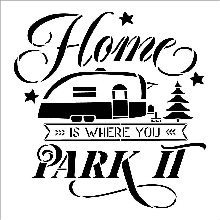 Home is Where You Park It Stencil by Studior12 DIY Camper - Etsy