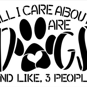 All I Care About Are Dogs Stencil by Studior12 Craft DIY Puppy Pawprint ...