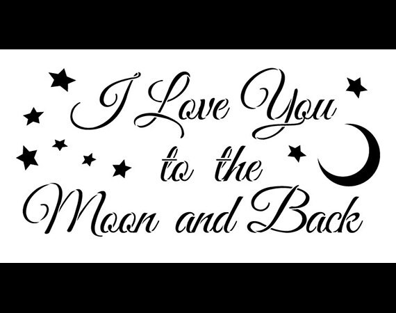 I Love You To The Moon And Back Word Stencil Select Size Etsy