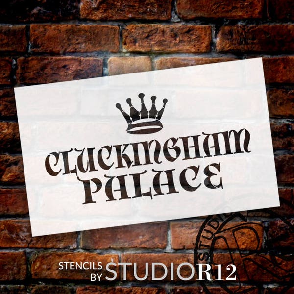 Cluckingham Palace - Regal - Crown  - Word Art Stencil - Select Size - STCL2119 - by StudioR12