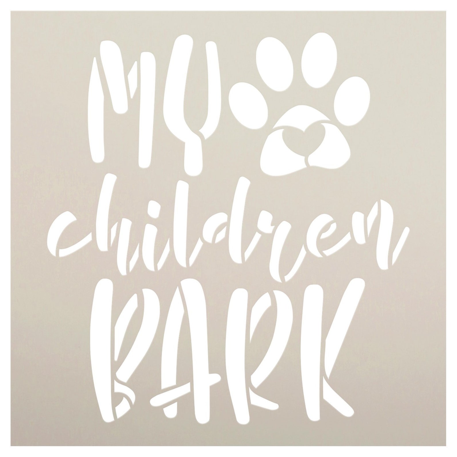 My Children Bark Stencil by Studior12 Craft DIY Dog Pawprint - Etsy