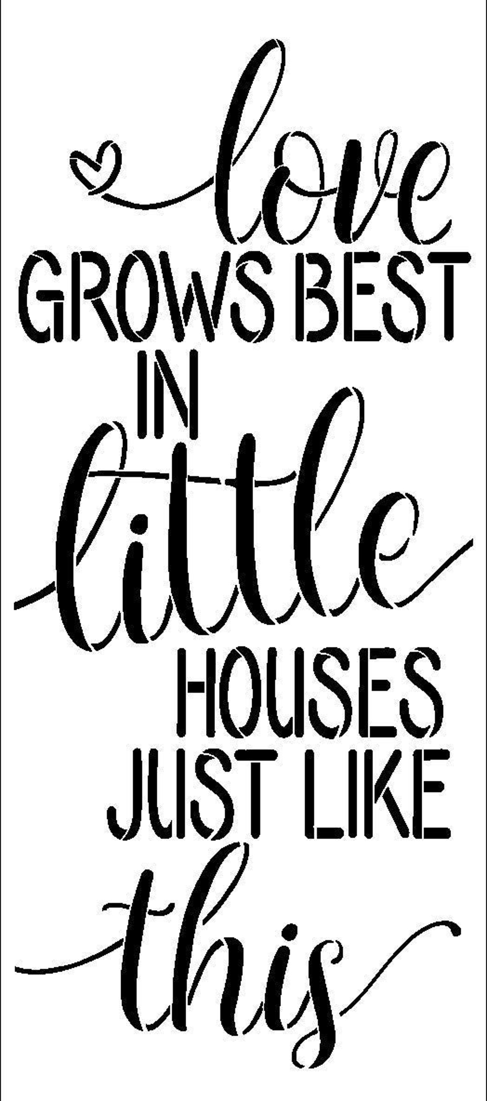 Love Grows Best in Little Houses Just Like This Stencil by Etsy