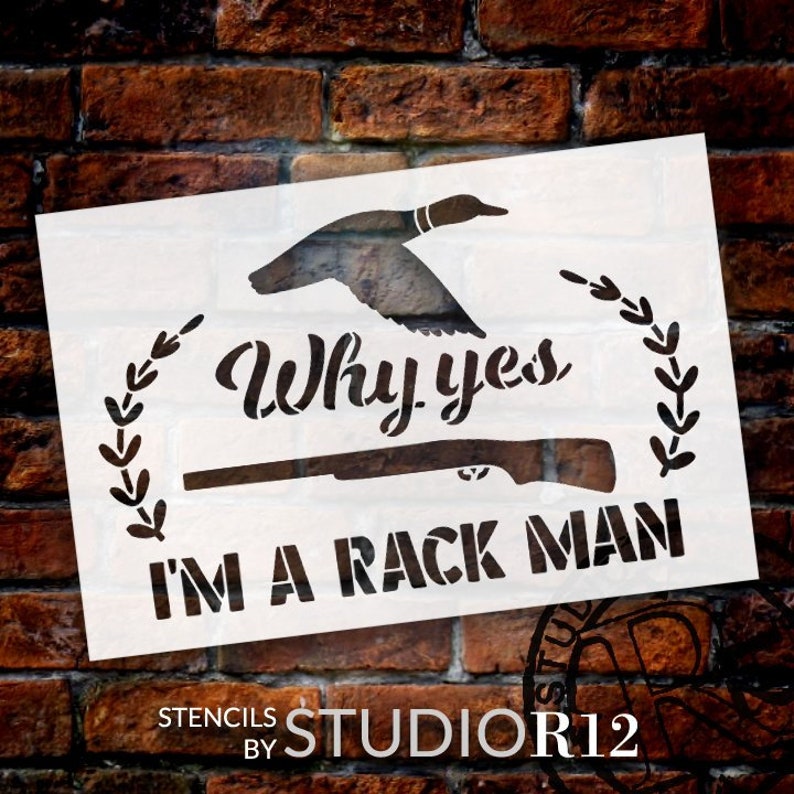 Why Yes Im a Rack Man Stencil by StudioR12 DIY Hunting Gun Etsy