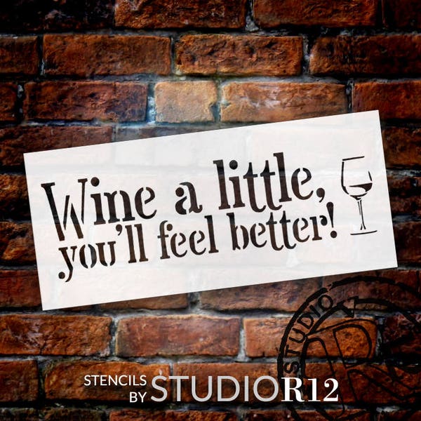 Wine A Little Stencil - SELECT SIZE - STCL1074 - by StudioR12