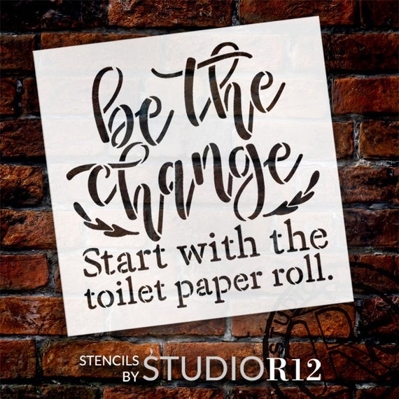 Be the Change Bathroom Stencil by Studior12 DIY Farmhouse - Etsy