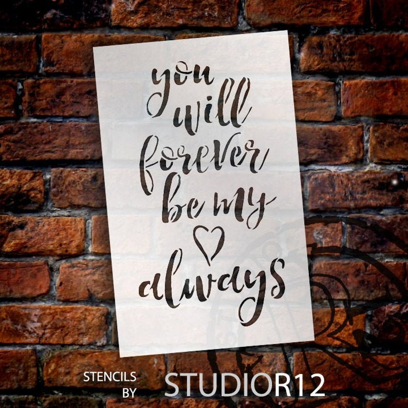 You Will Forever Be My Always Word Stencil Select Size STCL1386 by StudioR12 image 1